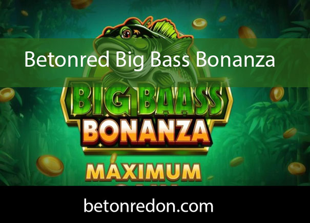 Betonred big bass bonanza oyunuyla revaçtadır.